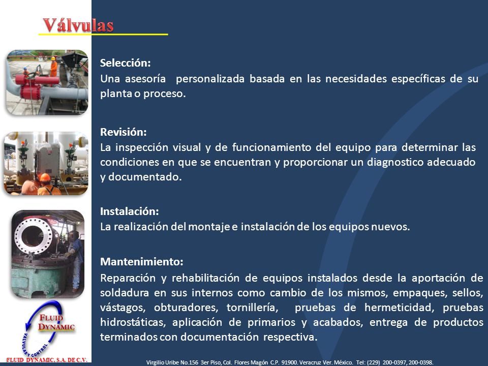 Válvulas Selección: Una asesoría personalizada basada en las necesidades específicas de su planta o proceso.