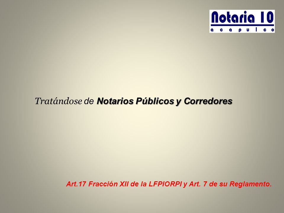 Tratándose de Notarios Públicos y Corredores