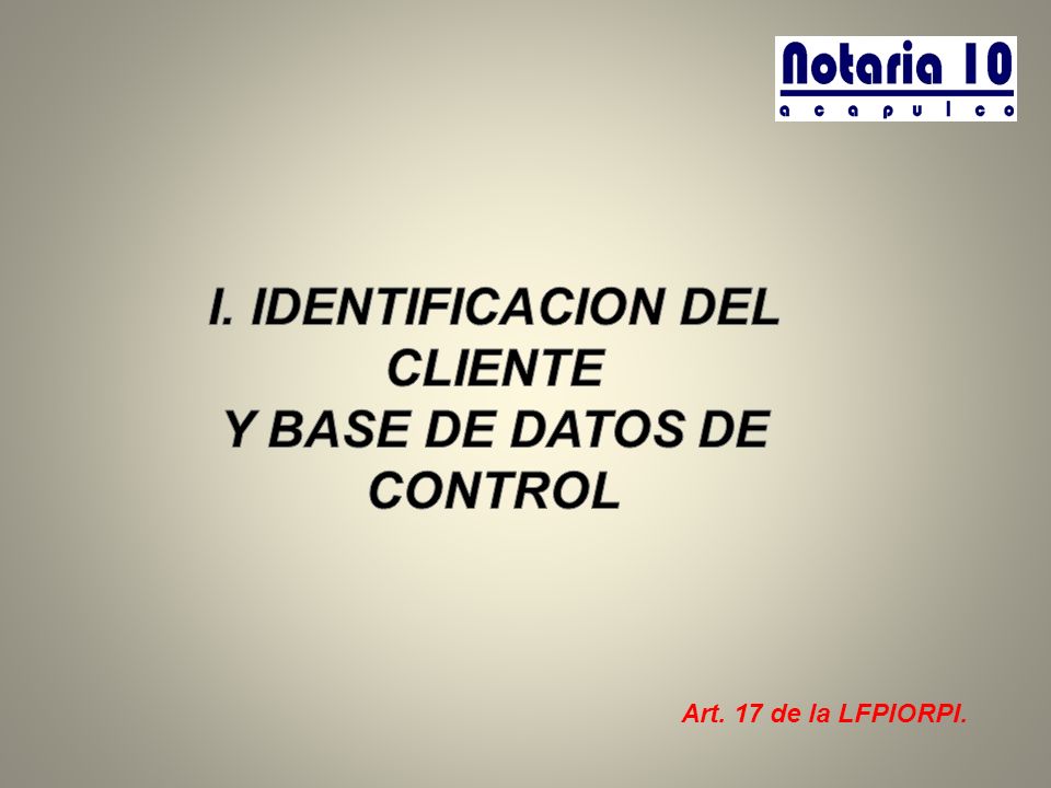 I. IDENTIFICACION DEL CLIENTE Y BASE DE DATOS DE CONTROL