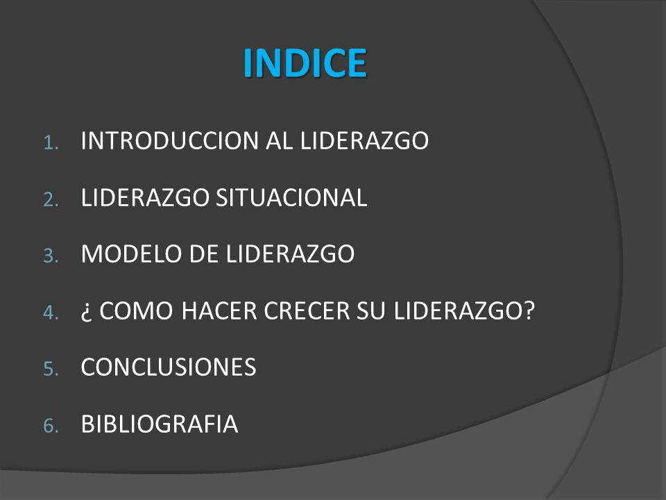 INDICE INTRODUCCION AL LIDERAZGO LIDERAZGO SITUACIONAL