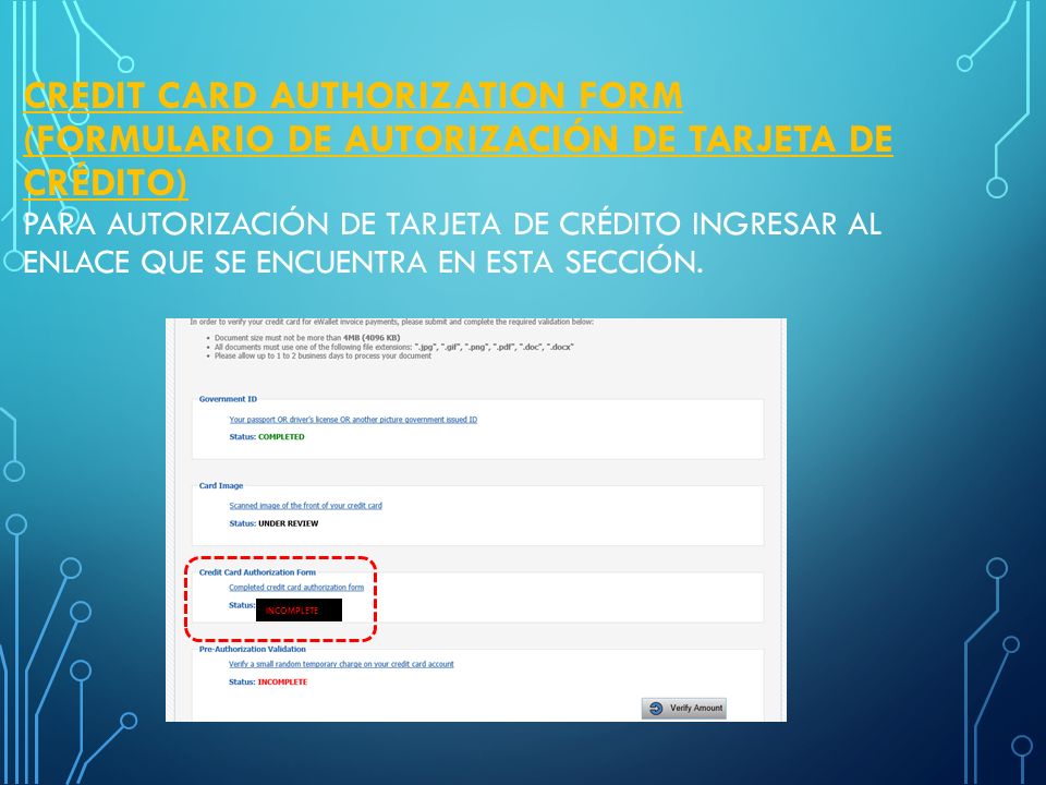 Credit Card Authorization form (Formulario de autorización de tarjeta de crédito) Para autorización de tarjeta de crédito ingresar al enlace que se encuentra en esta sección.