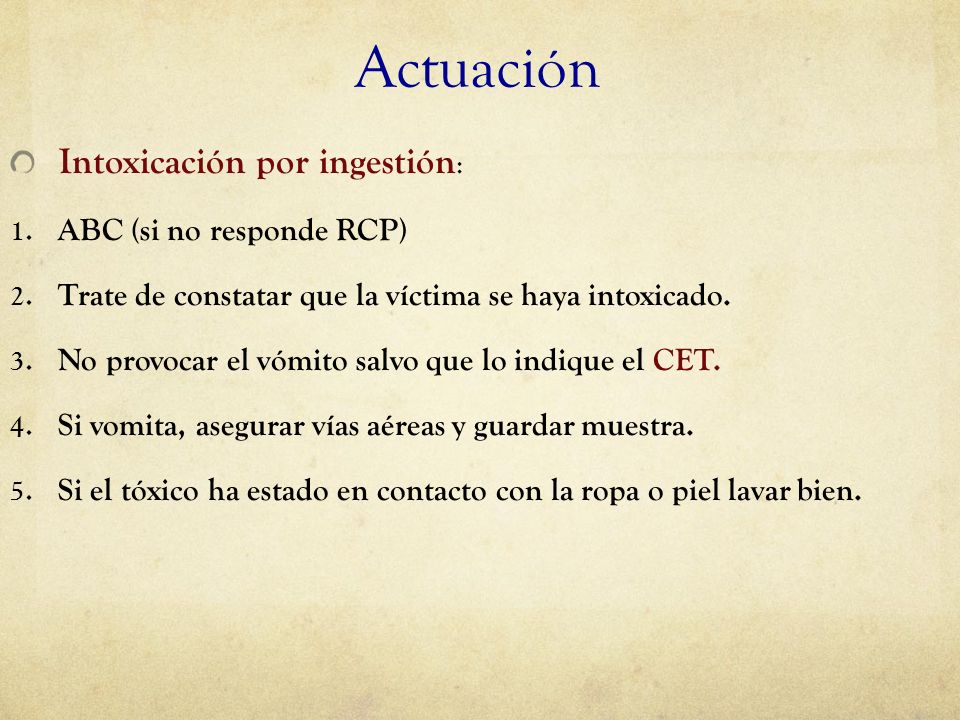 Actuación Intoxicación por ingestión: ABC (si no responde RCP)