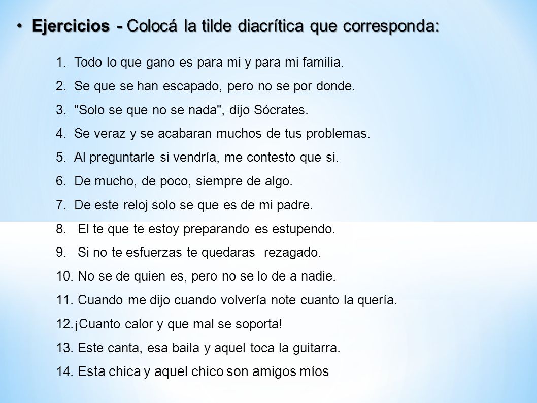 Ejercicios - Colocá la tilde diacrítica que corresponda: