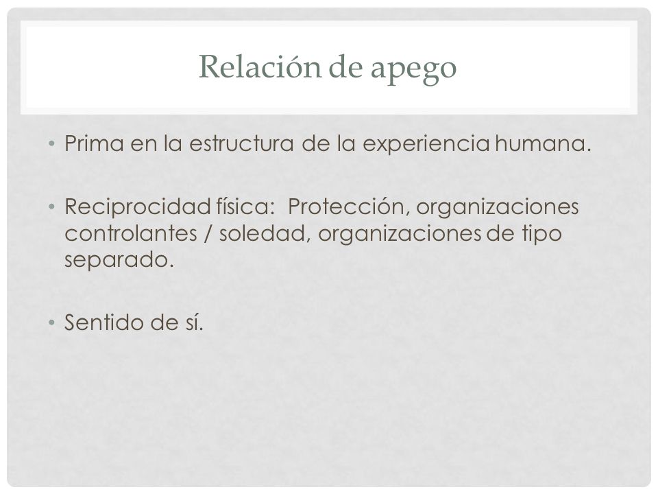 Relación de apego Prima en la estructura de la experiencia humana.