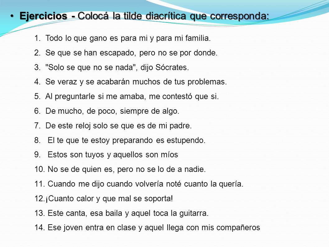 Ejercicios - Colocá la tilde diacrítica que corresponda: