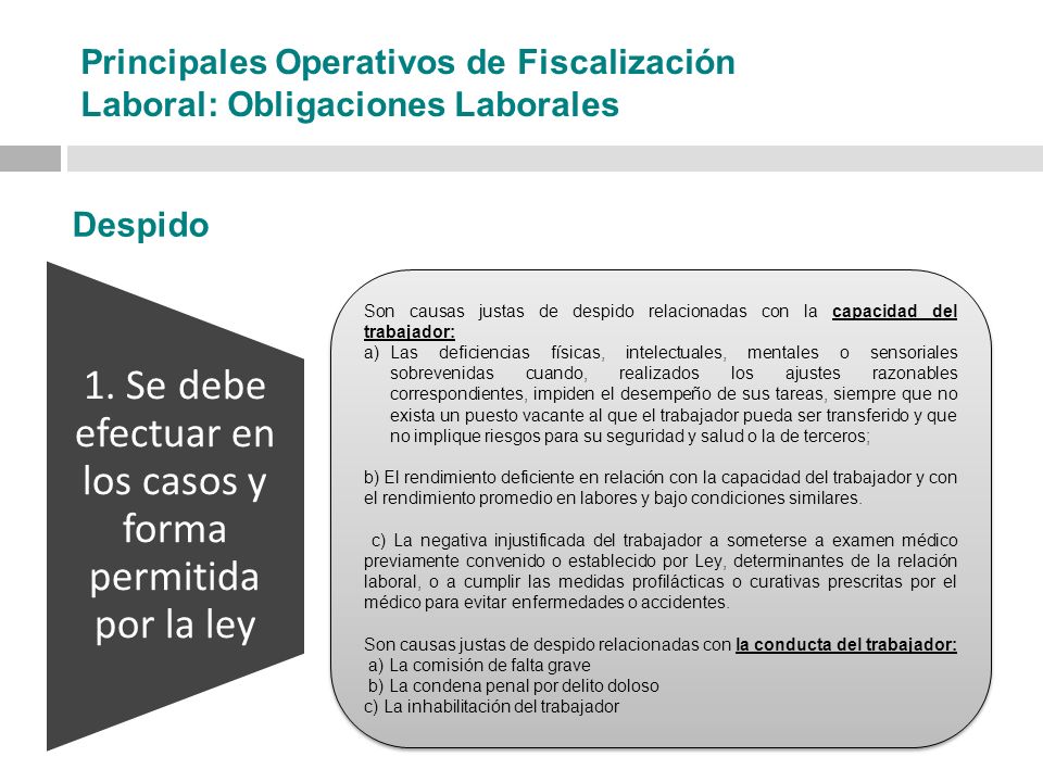 1. Se debe efectuar en los casos y forma permitida por la ley