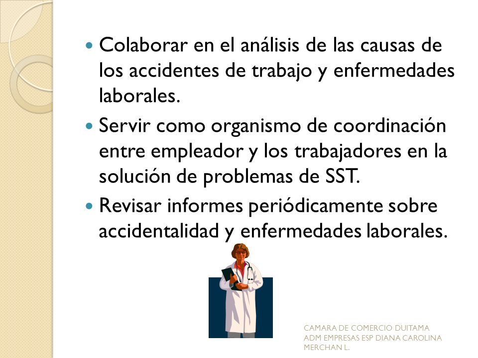 Colaborar en el análisis de las causas de los accidentes de trabajo y enfermedades laborales.