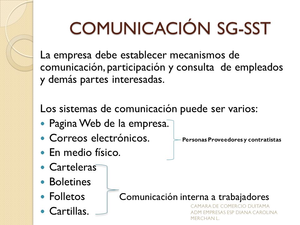 COMUNICACIÓN SG-SST La empresa debe establecer mecanismos de comunicación, participación y consulta de empleados y demás partes interesadas.