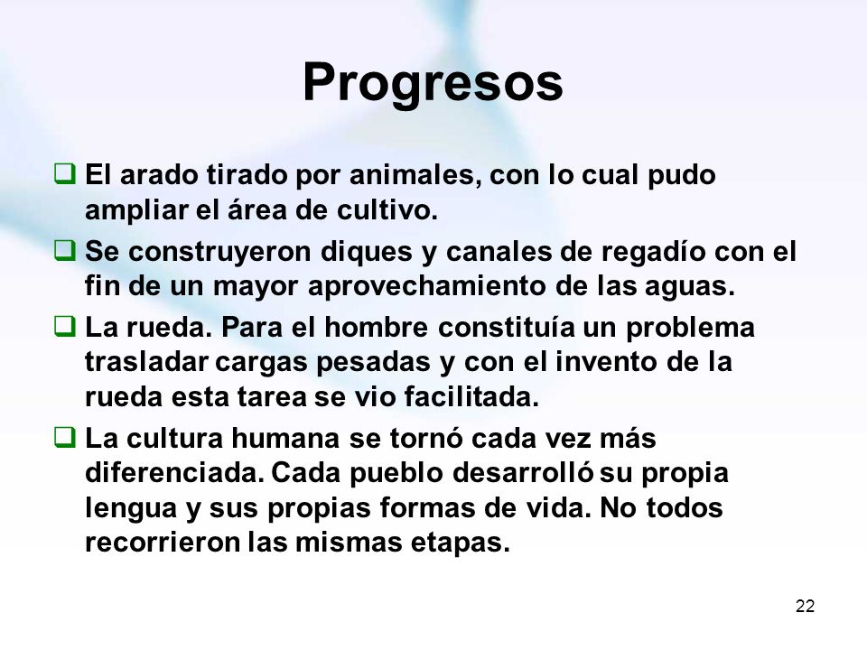 Progresos El arado tirado por animales, con lo cual pudo ampliar el área de cultivo.