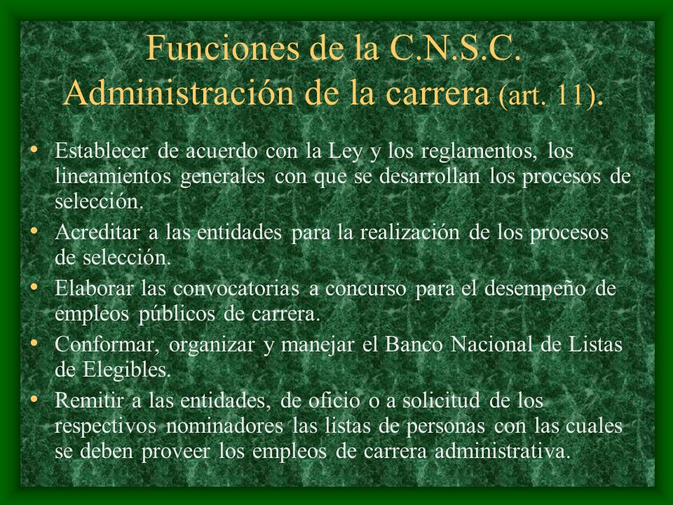 Funciones de la C.N.S.C. Administración de la carrera (art. 11).