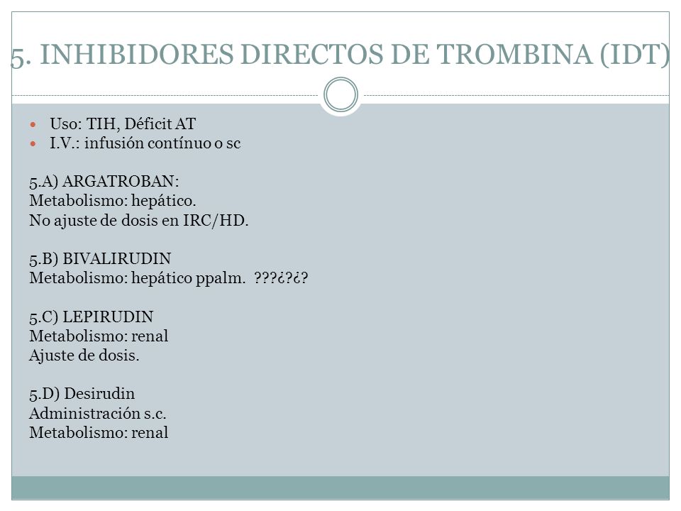 5. INHIBIDORES DIRECTOS DE TROMBINA (IDT)