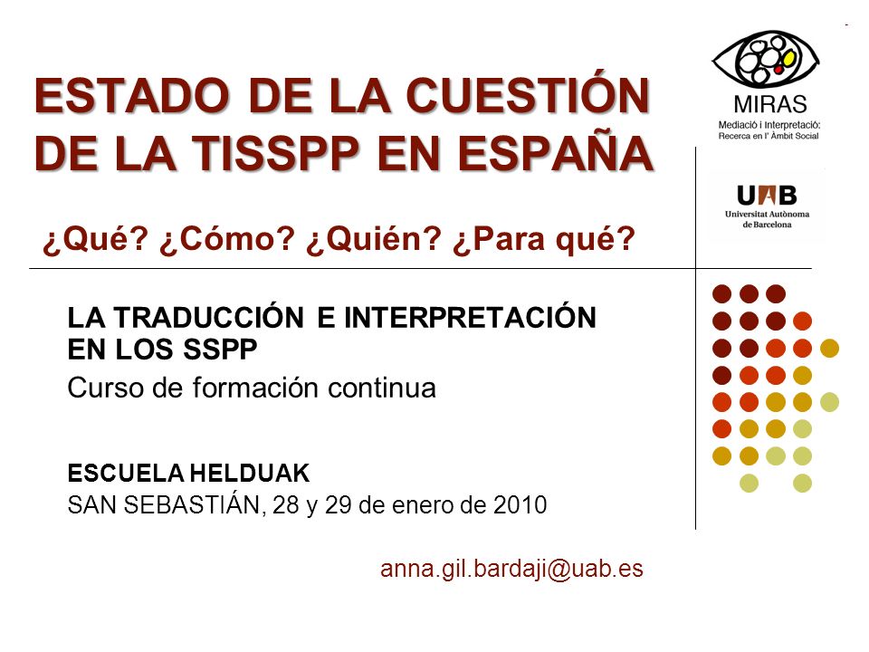 ESTADO DE LA CUESTIÓN DE LA TISSPP EN ESPAÑA ¿Qué. ¿Cómo. ¿Quién