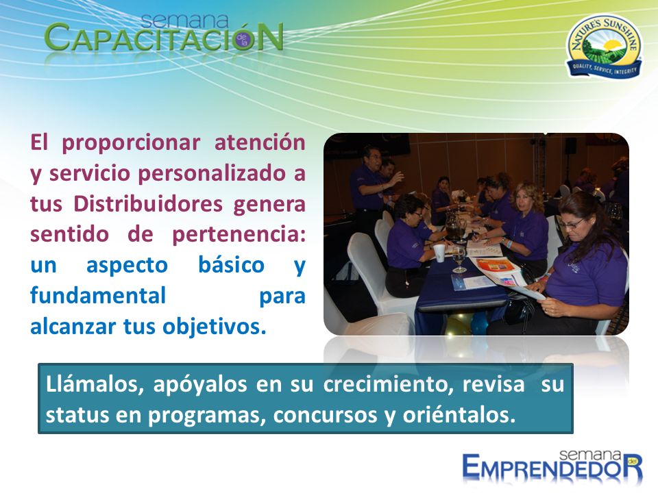 El proporcionar atención y servicio personalizado a tus Distribuidores genera sentido de pertenencia: un aspecto básico y fundamental para alcanzar tus objetivos.