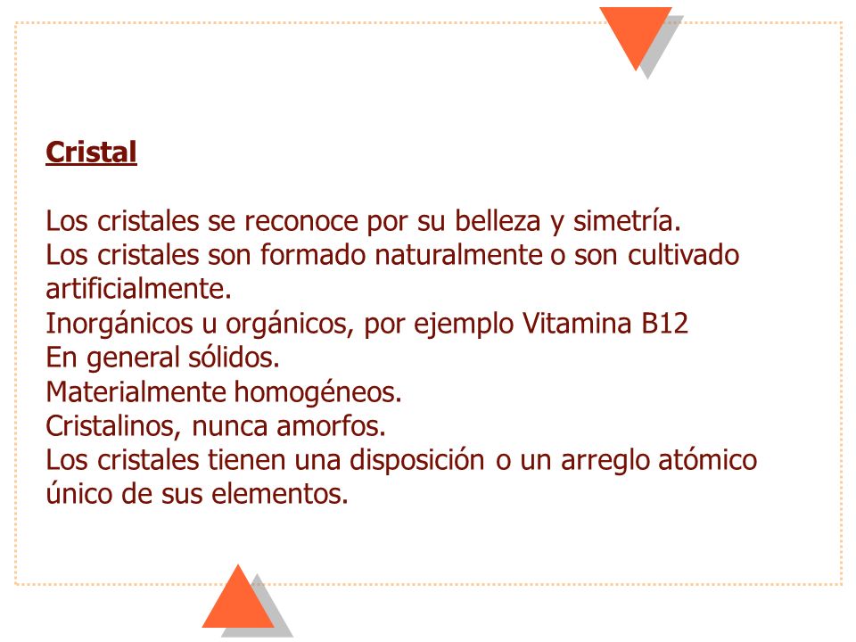 Cristal Los cristales se reconoce por su belleza y simetría.