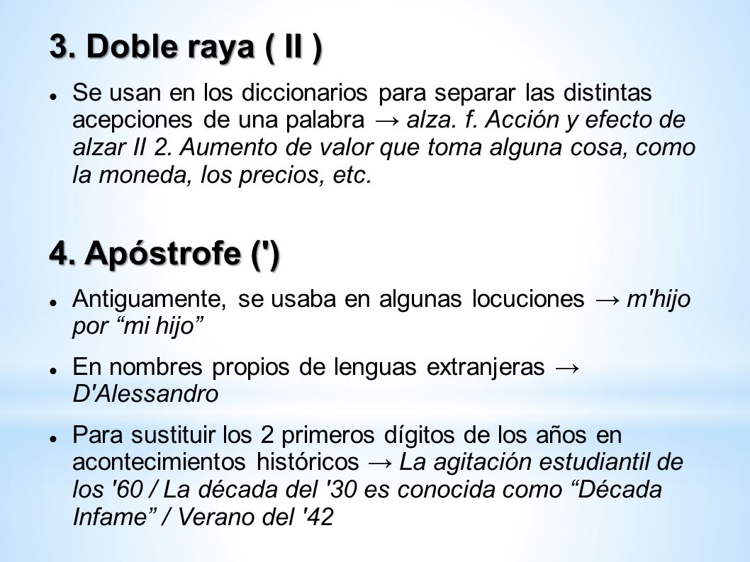 3. Doble raya ( II ) 4. Apóstrofe ( )