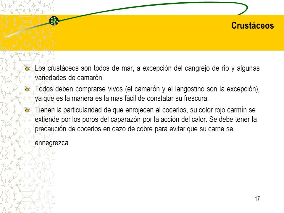 Crustáceos Los crustáceos son todos de mar, a excepción del cangrejo de río y algunas variedades de camarón.