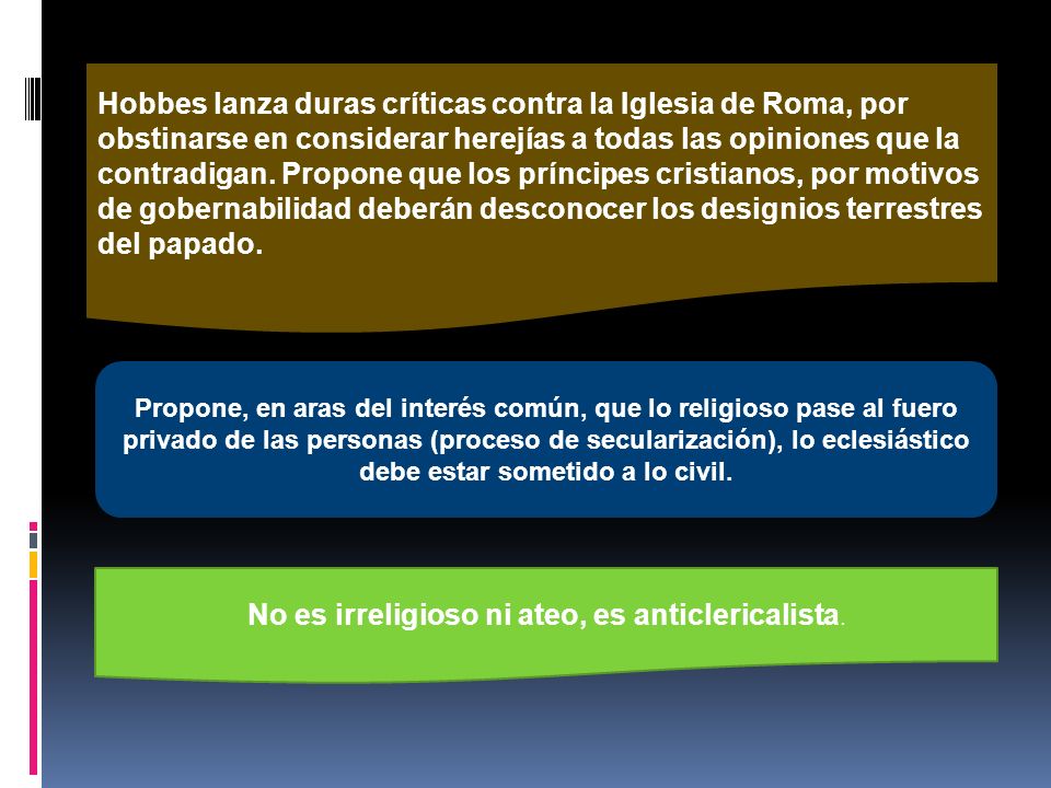 No es irreligioso ni ateo, es anticlericalista.