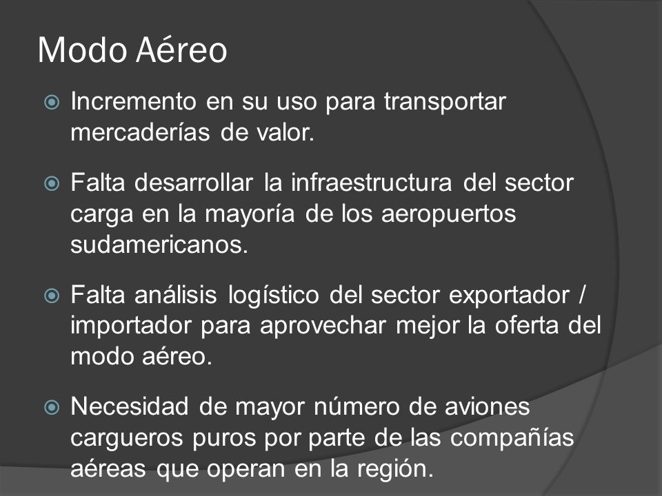 Modo Aéreo Incremento en su uso para transportar mercaderías de valor.
