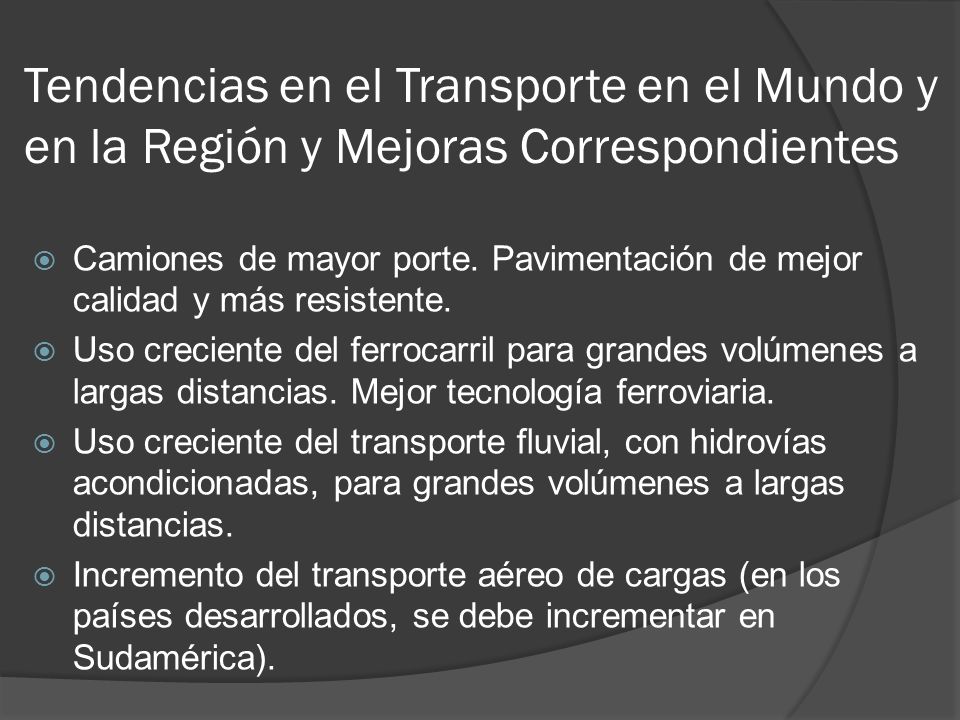 Tendencias en el Transporte en el Mundo y en la Región y Mejoras Correspondientes