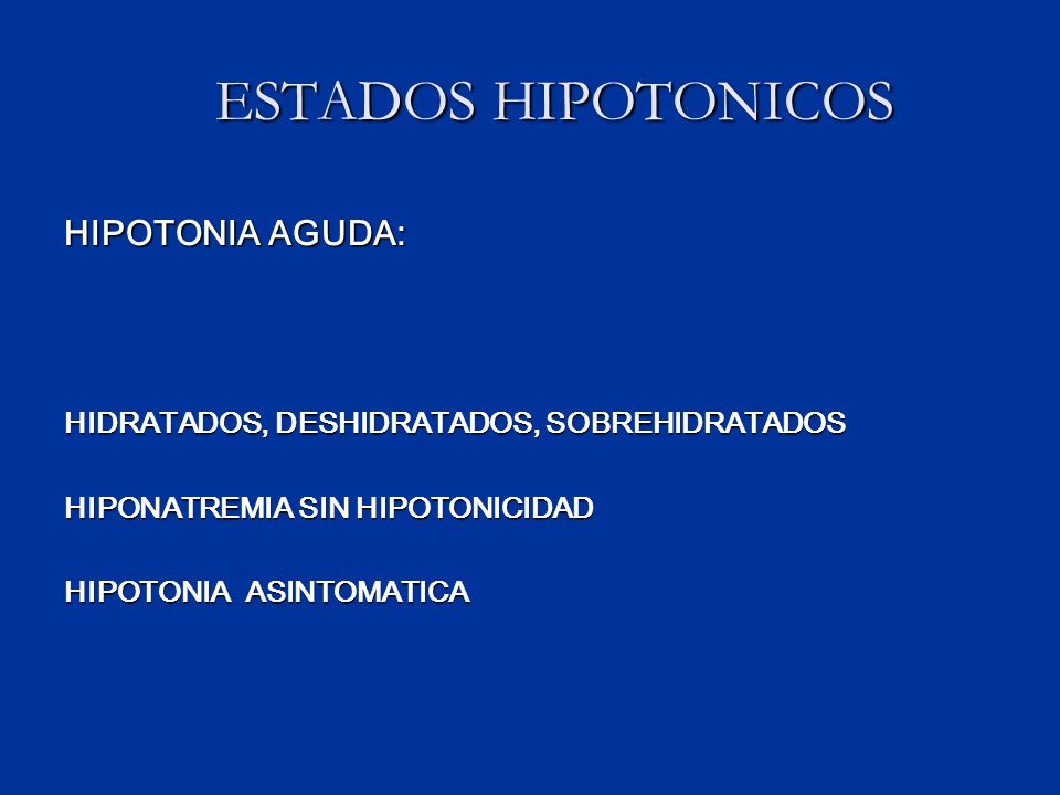 ESTADOS HIPOTONICOS HIPOTONIA AGUDA: