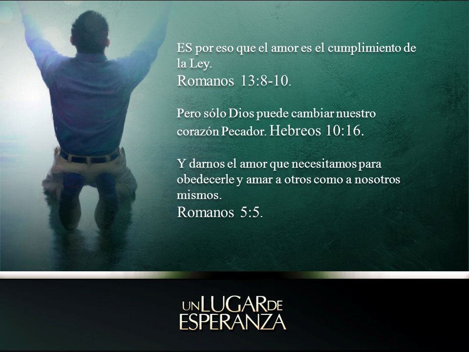 ES por eso que el amor es el cumplimiento de la Ley. Romanos 13:8-10.