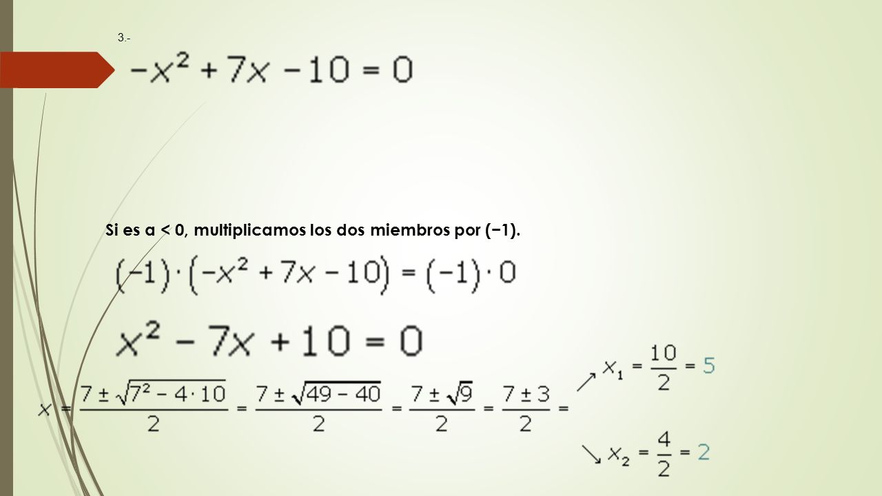 Si es a < 0, multiplicamos los dos miembros por (−1).
