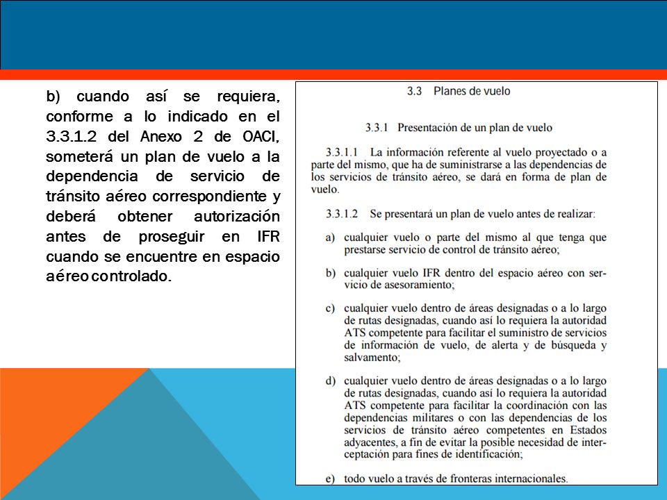 b) cuando así se requiera, conforme a lo indicado en el