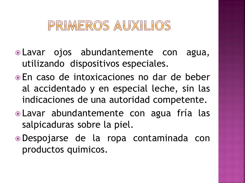 PRIMEROS AUXILIOS Lavar ojos abundantemente con agua, utilizando dispositivos especiales.