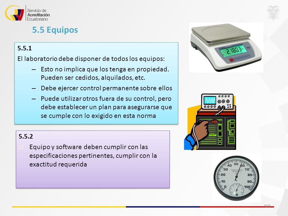 5.5 Equipos El laboratorio debe disponer de todos los equipos: