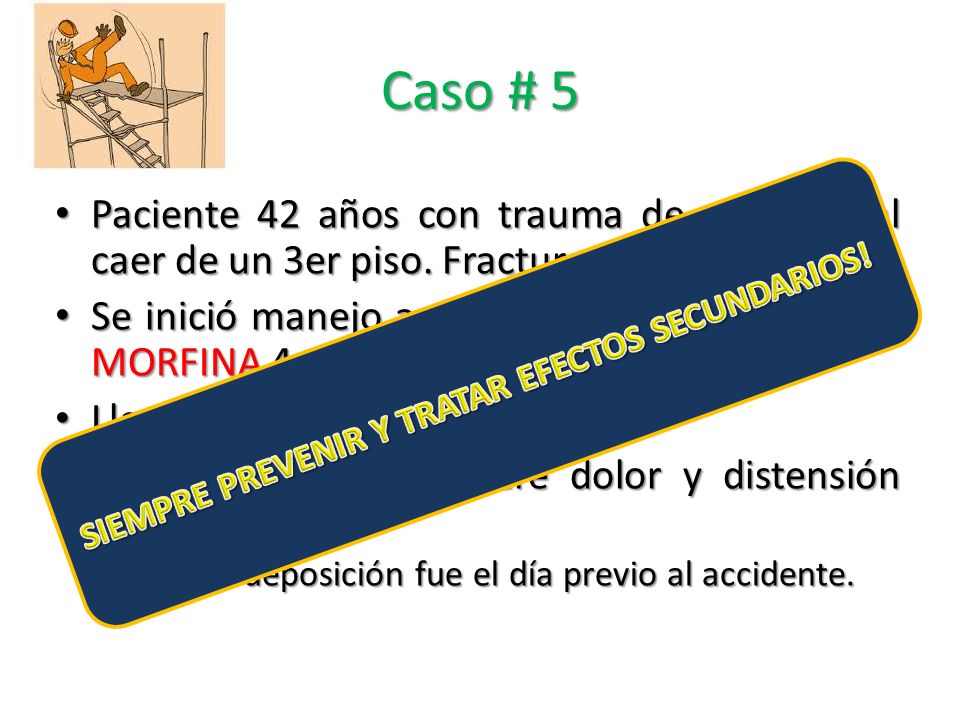 Caso # 5 Paciente 42 años con trauma de columna al caer de un 3er piso. Fracturas de T5-T7.