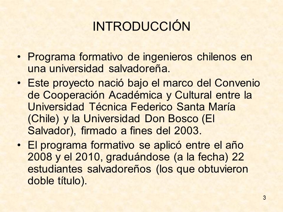 INTRODUCCIÓN Programa formativo de ingenieros chilenos en una universidad salvadoreña.