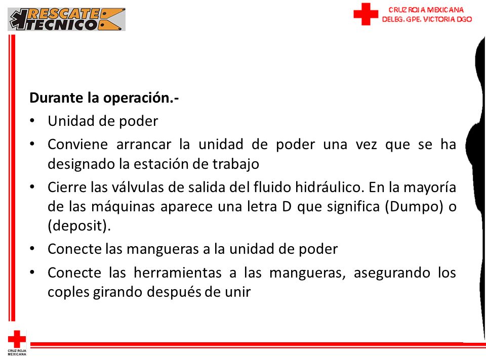 Durante la operación.- Unidad de poder. Conviene arrancar la unidad de poder una vez que se ha designado la estación de trabajo.