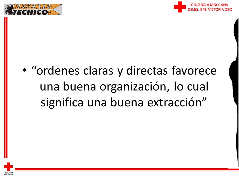 ordenes claras y directas favorece una buena organización, lo cual significa una buena extracción