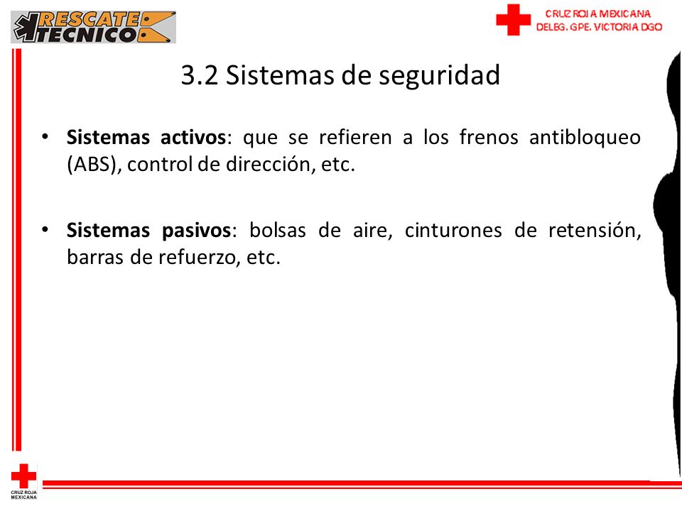 3.2 Sistemas de seguridad Sistemas activos: que se refieren a los frenos antibloqueo (ABS), control de dirección, etc.