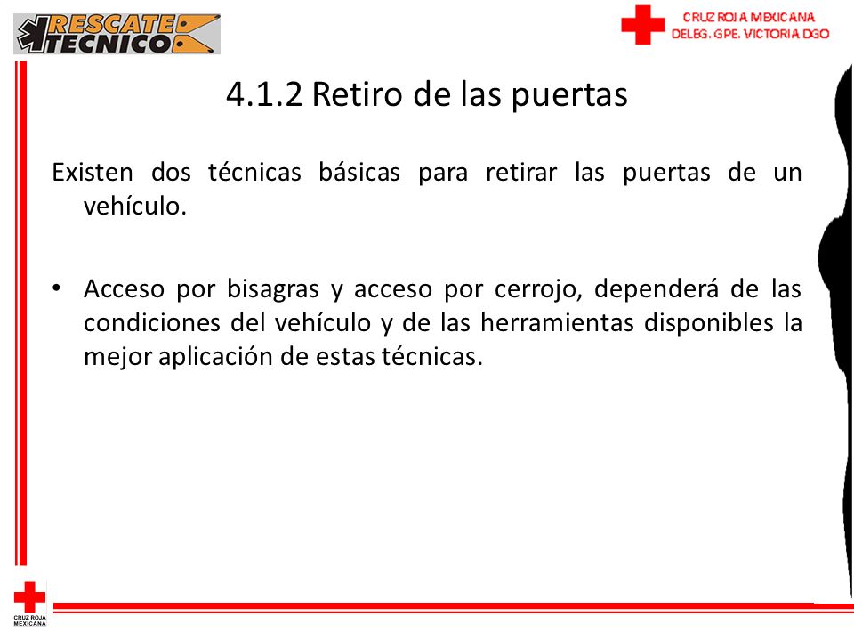 4.1.2 Retiro de las puertas Existen dos técnicas básicas para retirar las puertas de un vehículo.