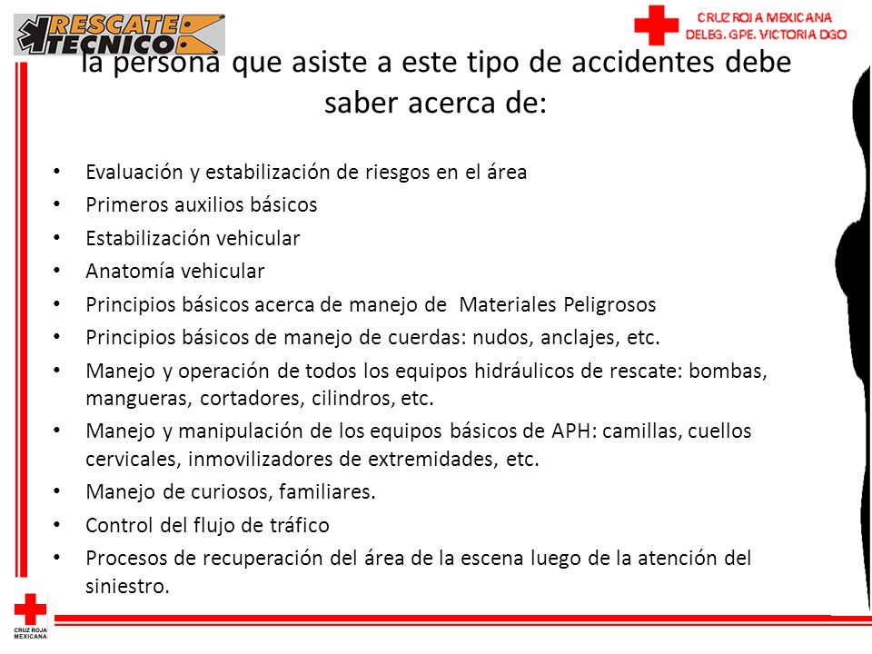 la persona que asiste a este tipo de accidentes debe saber acerca de:
