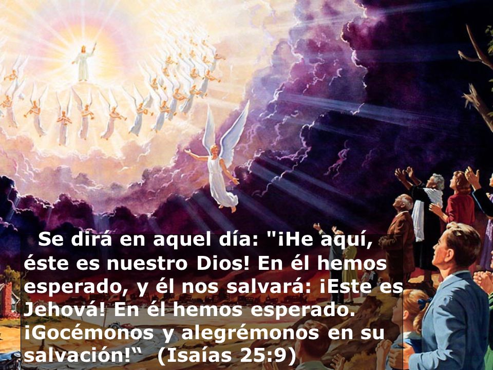 Se dirá en aquel día: ¡He aquí, éste es nuestro Dios