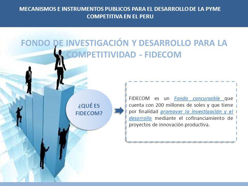 FONDO DE INVESTIGACIÓN Y DESARROLLO PARA LA COMPETITIVIDAD - FIDECOM