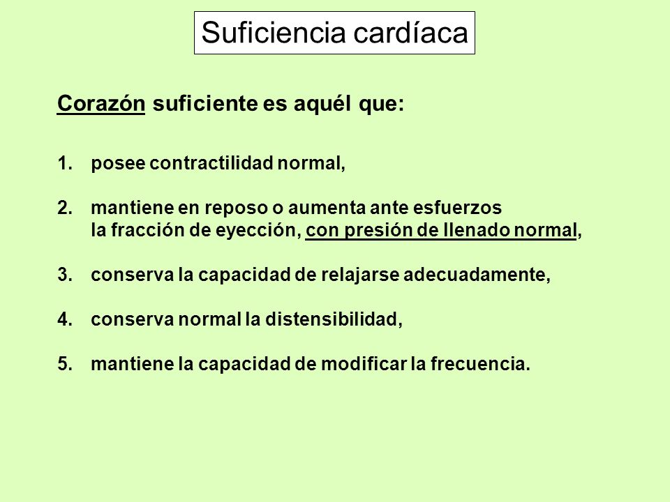 Suficiencia cardíaca Corazón suficiente es aquél que: