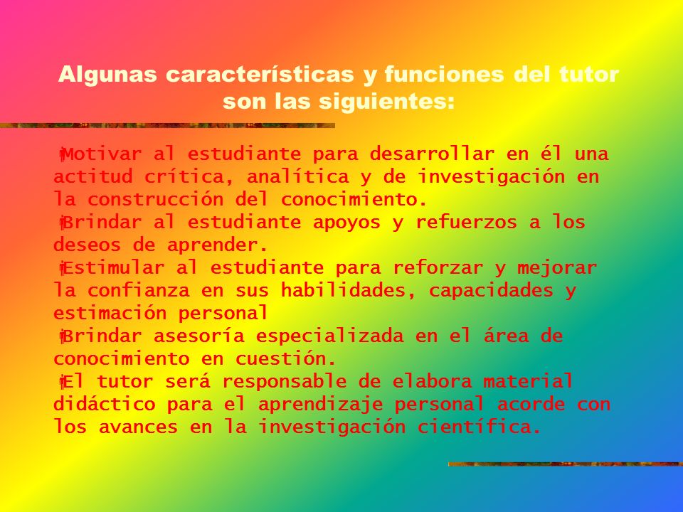 Algunas características y funciones del tutor son las siguientes: