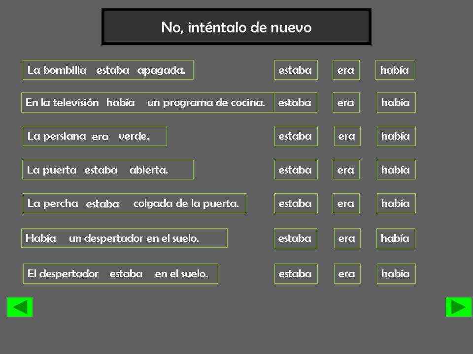 ¿Estaba, era o había Haz clic en la opción correcta.