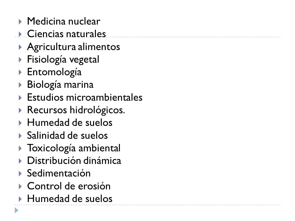Medicina nuclear Ciencias naturales. Agricultura alimentos. Fisiología vegetal. Entomología. Biología marina.