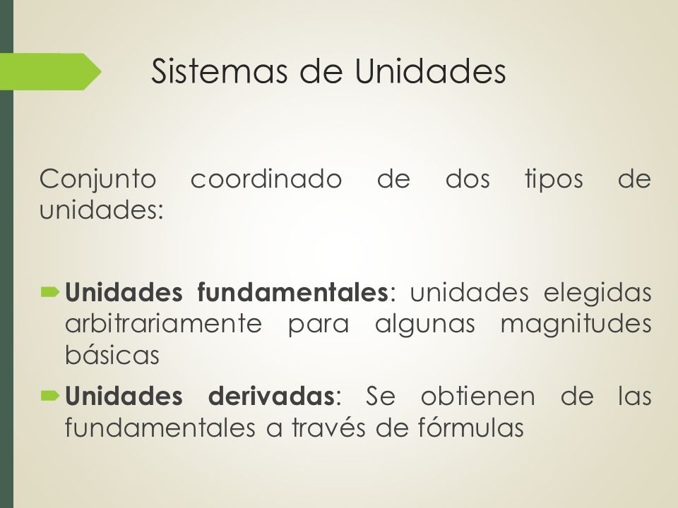 Sistemas de Unidades Conjunto coordinado de dos tipos de unidades:
