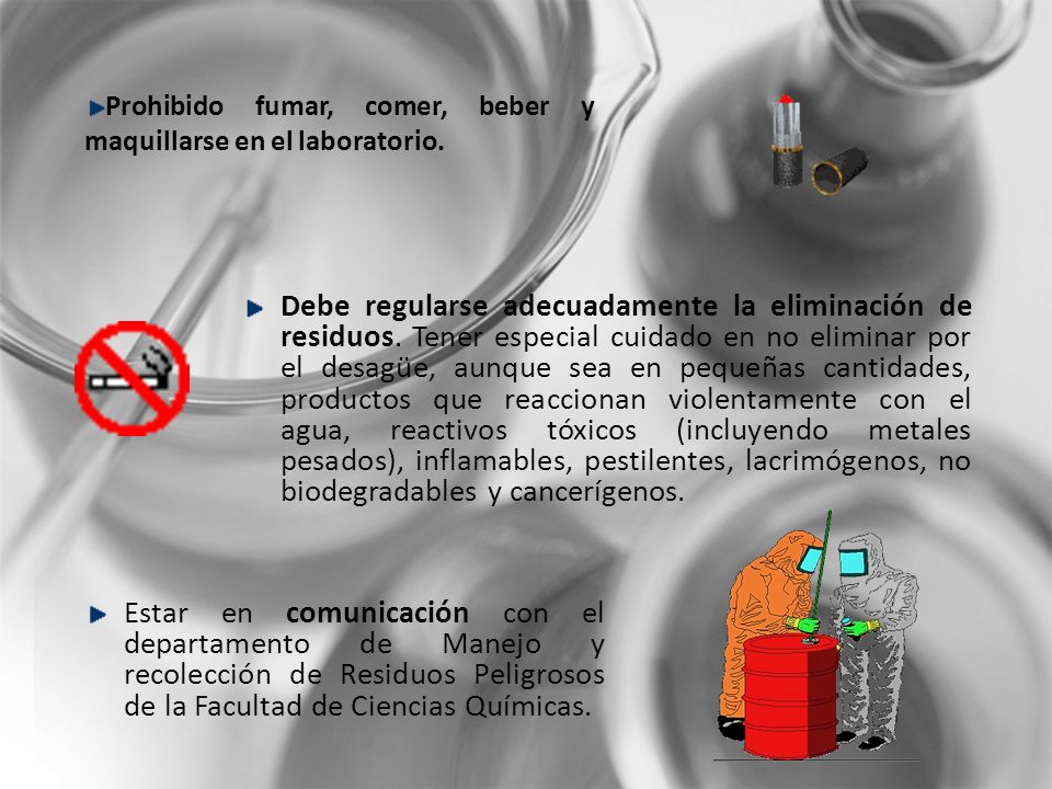 Prohibido fumar, comer, beber y maquillarse en el laboratorio.