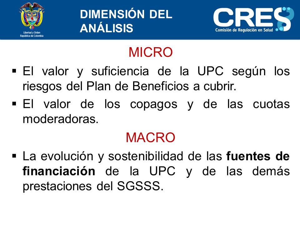 DIMENSIÓN DEL ANÁLISIS. MICRO. El valor y suficiencia de la UPC según los riesgos del Plan de Beneficios a cubrir.