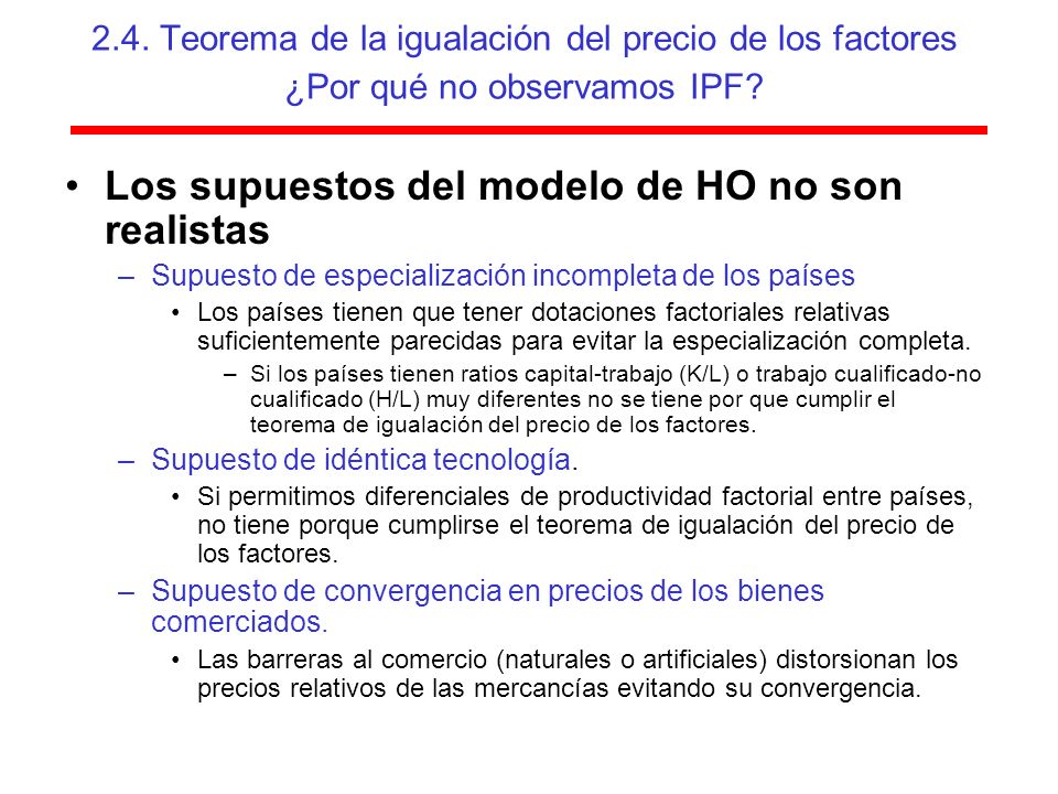 Los supuestos del modelo de HO no son realistas