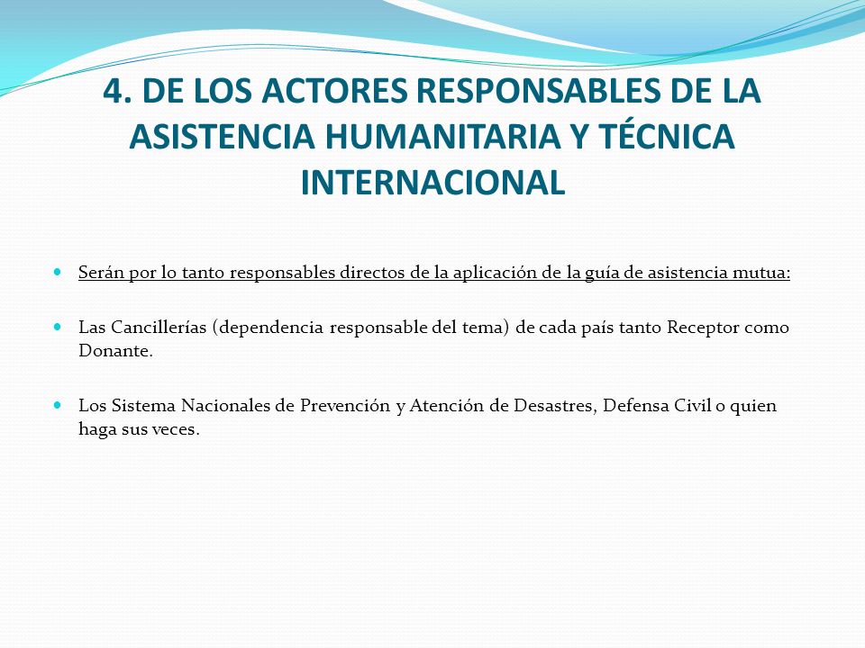 4. DE LOS ACTORES RESPONSABLES DE LA ASISTENCIA HUMANITARIA Y TÉCNICA INTERNACIONAL