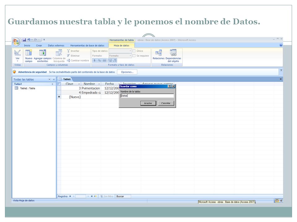 Guardamos nuestra tabla y le ponemos el nombre de Datos.