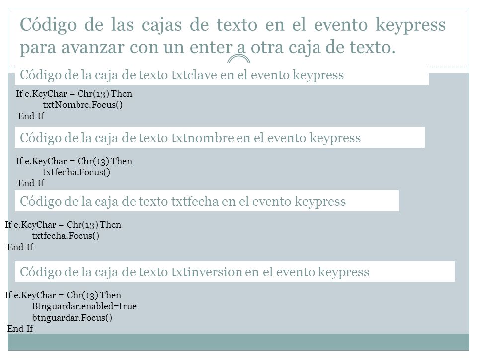 Código de las cajas de texto en el evento keypress para avanzar con un enter a otra caja de texto.
