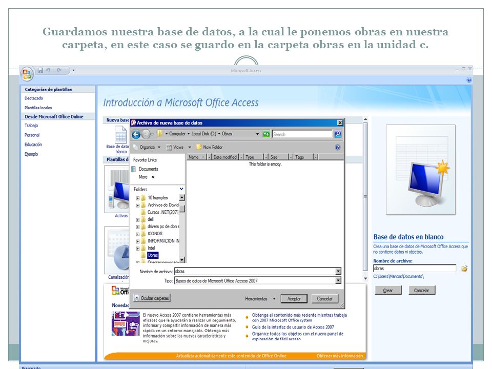 Guardamos nuestra base de datos, a la cual le ponemos obras en nuestra carpeta, en este caso se guardo en la carpeta obras en la unidad c.